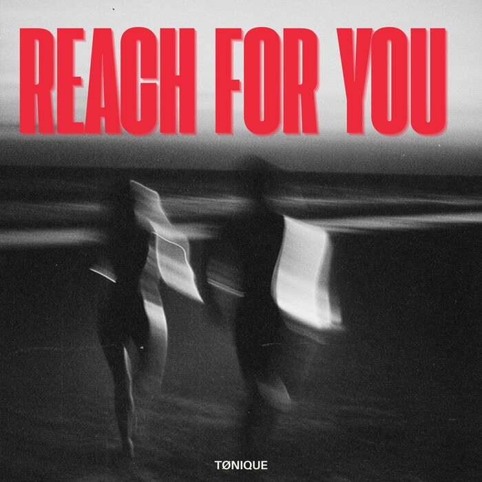TØNIQUE - Reach For You (Original Mix)