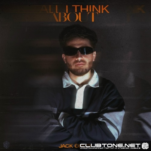 Jack Orley - All I Think About (Extended Mix)