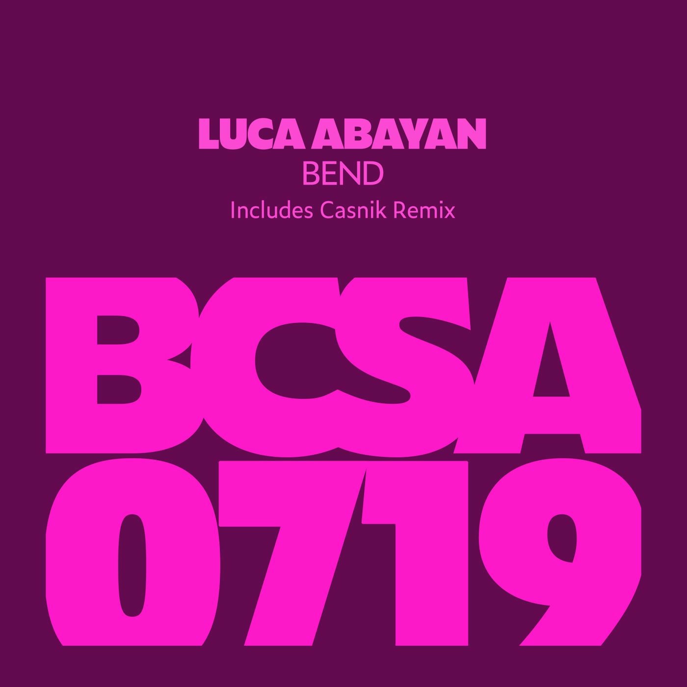 Luca Abayan, Casnik - Bend (Casnik Remix)