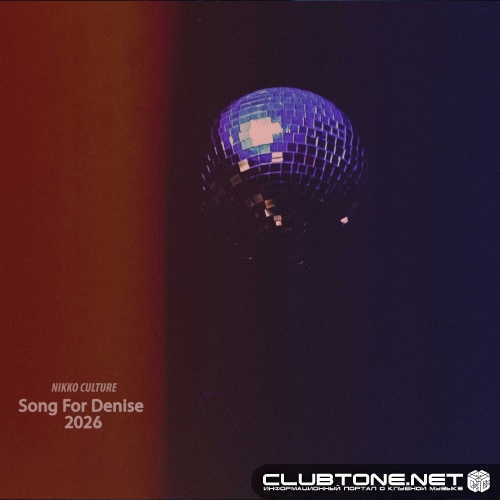 Nikko Culture - Song for Denise 2026 (Original Mix)