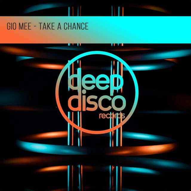Gio Mee - Take A Chance (Original Mix)