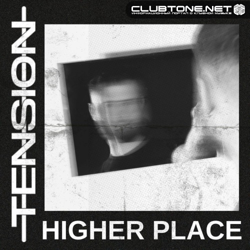 TENSION - Higher Place (Original Mix)
