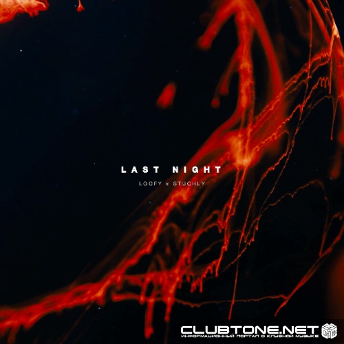 Loofy - Last Night (STUCHLY Extended Remix)
