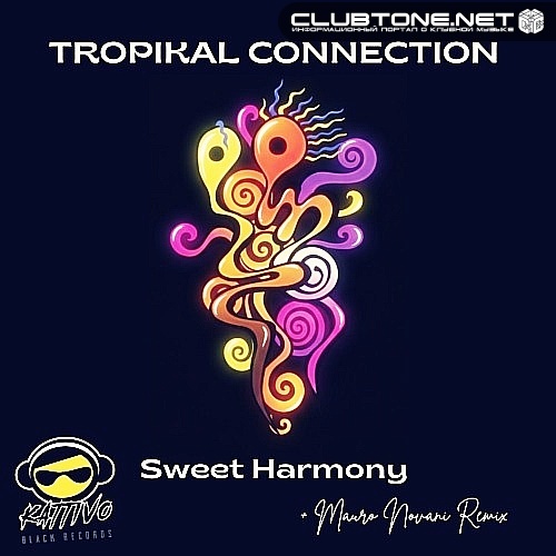 Tropikal Connection - Sweet Harmony (Mauro Novani Remix)