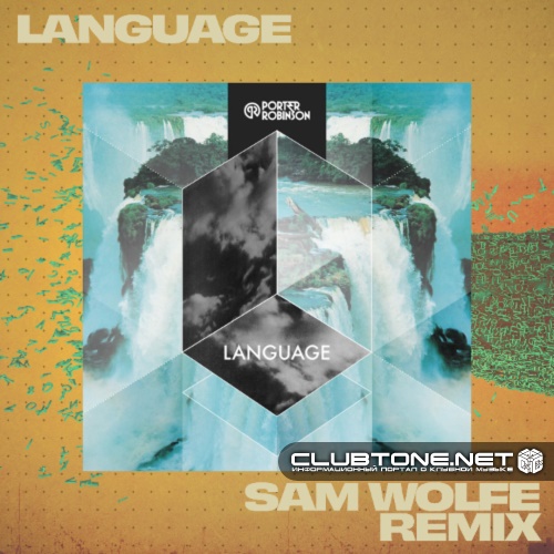 Porter Robinson - Language (Sam WOLFE Remix)