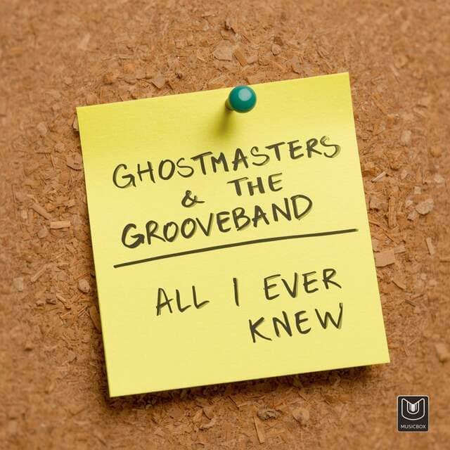 GhostMasters, The GrooveBand - All I Ever Knew (Extended Mix)