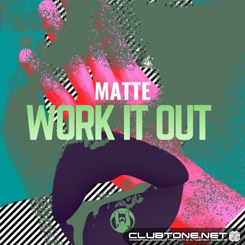 Matte - Work It Out (Original Mix)