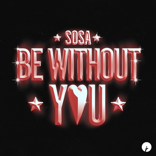 SOSA (UK) - Be Without You (Extended Mix)