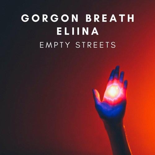 Gorgon Breath, Eliina - Empty Streets ПОВТОР!