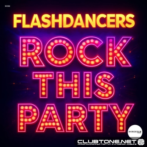 FlashDancers - Rock This Party (Extended Mix)