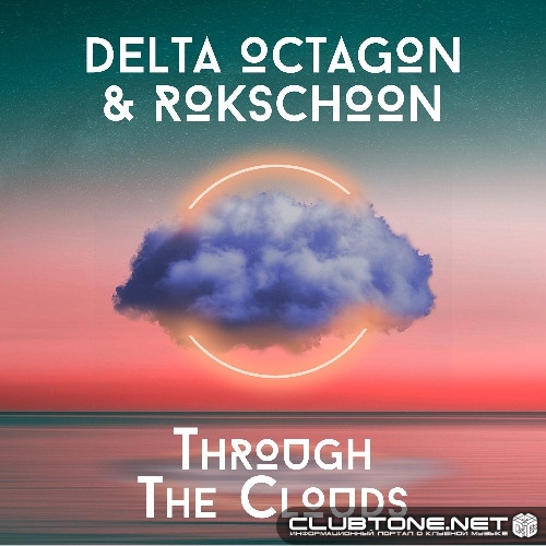 Rokschoon & delta octagon - Through the Clouds (Original Mix)