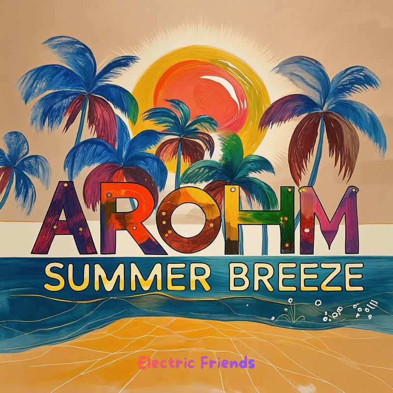 Arohm - Summer Breeze (Original Mix)