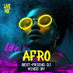 Best-Friend DJ - Afro Life 2026 (Live Mix)