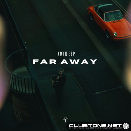 AMID DEEP - Far Away (Original Mix)