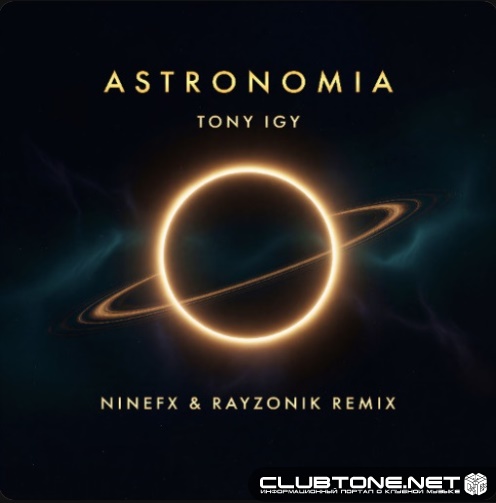 Tony Igy - Astronomia (NineFX & Rayzonik Remix)