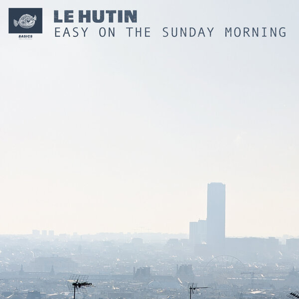 Le Hutin - Easy On The Sunday Morning (UK Instrumental Dub Mix)
