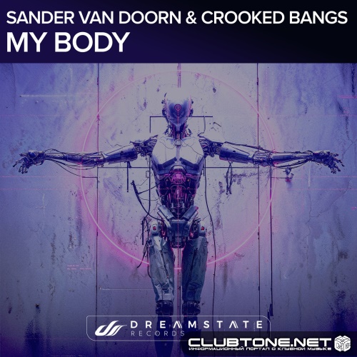 Sander Van Doorn & Crooked Ban - My Body (Extended Mix)