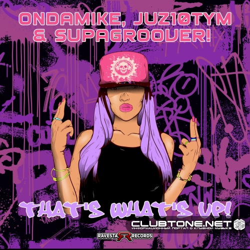 Ondamike, JUZ10-TYM, Supagroover! - That's What's Up! (Original Mix)