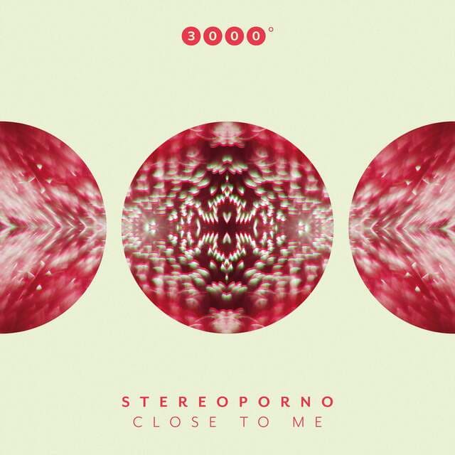 Stereoporno - Close To Me (Original Mix)
