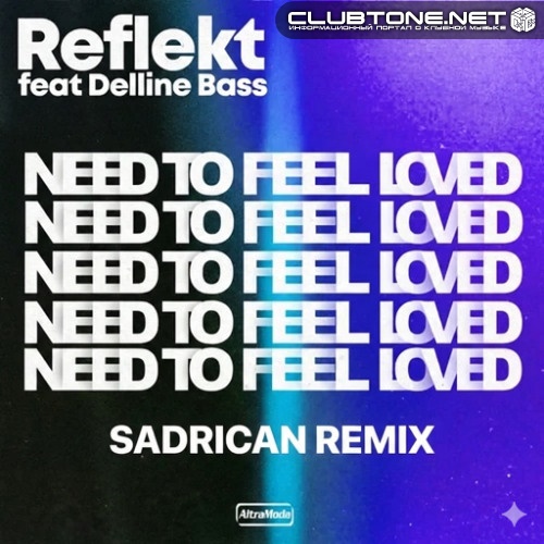 Reflekt feat. Delline Bass - Need to Feel Loved (Sadrican 2026 Remix)