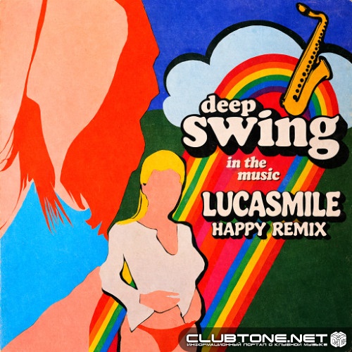 Deepswing - in the Music (Lucasmile Happy Remix)