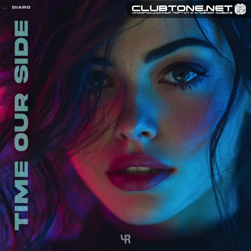 DIARO - Time Our Side (Original Mix)