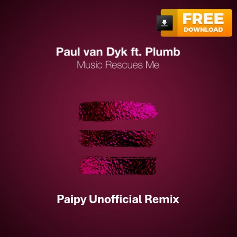 Paul Van Dyk feat. Plumb - Music Rescues Me (Paipy Energetic Unofficial Remix)