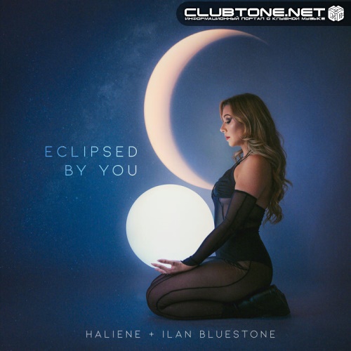 HALIENE & Ilan Bluestone - Eclipsed By You (Extended Mix)
