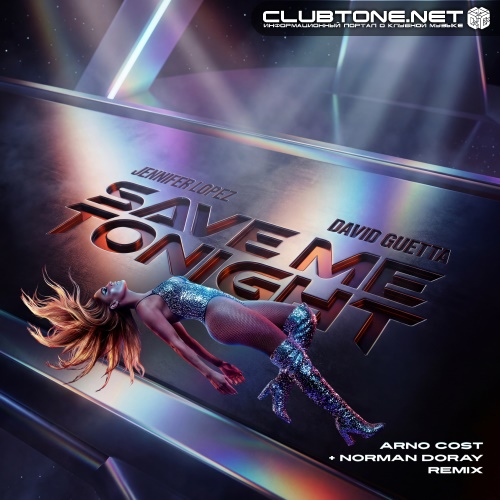David Guetta & Jennifer Lopez - Save Me Tonight (Arno Cost & Norman Doray Extended Remix)
