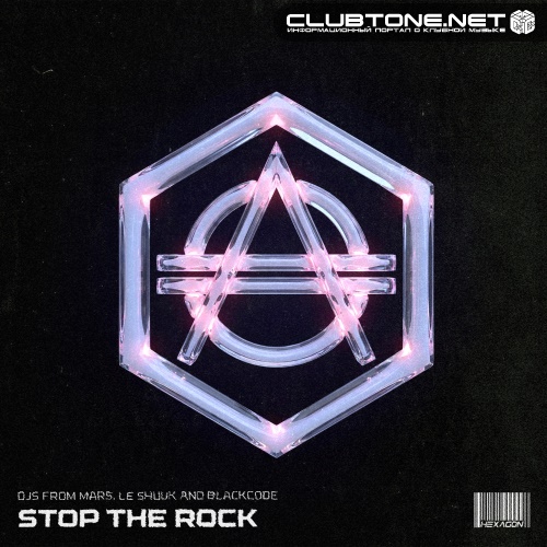Djs From Mars, Le Shuuk & Blackcode - Stop The Rock (Extended Mix)