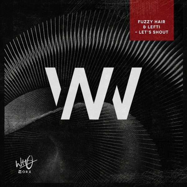 Fuzzy Hair, LEFTI - Let's Shout (Extended Mix)