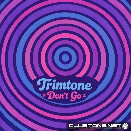 Trimtone - Don't Go (Original Mix)