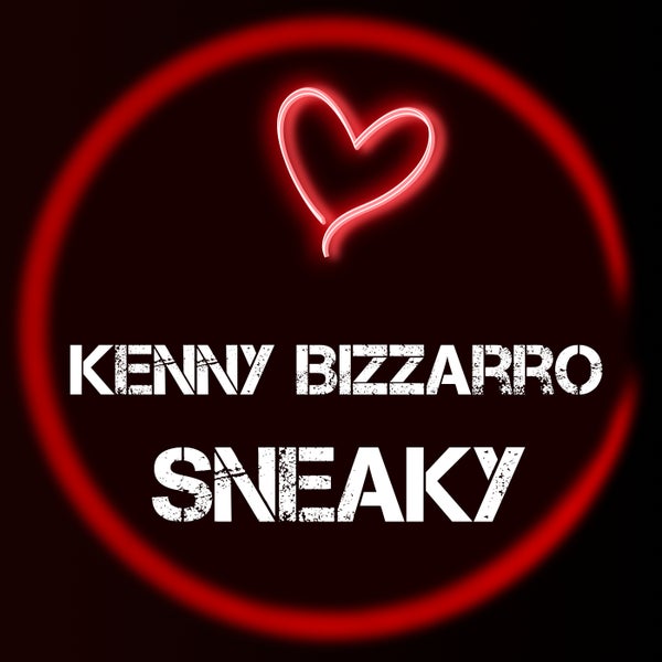 Kenny Bizzarro - Sneaky (Original Mix)