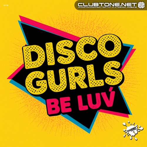 Disco Gurls - Be Luv (Original Mix)