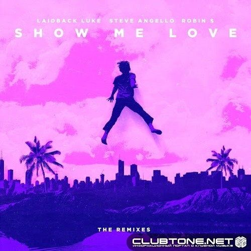 Steve Angello, Laidback Luke, Robin S. - Show Me Love (Luke Alexander Remix)