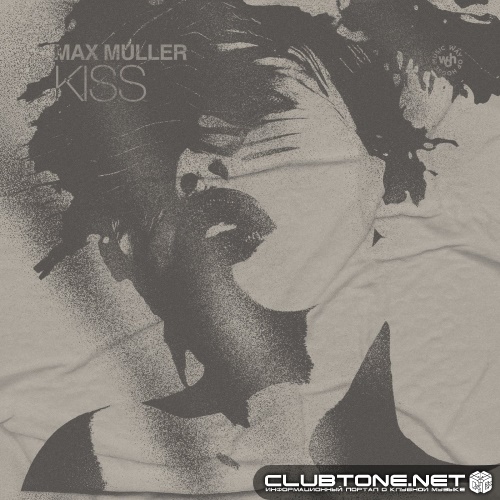 Max Muller - Kiss (Original Mix)