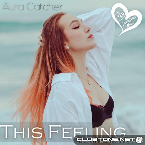 Aura Catcher - This Feeling (Original Mix)