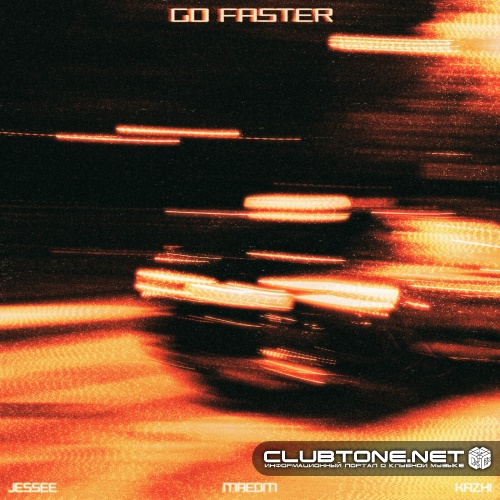 Jessee, MÆDM & Kazhi - Go Faster (Original Mix)