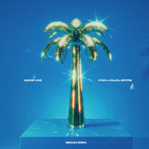 Kygo, Khalid, Gryffin, Meduza - Save My Love (MEDUZA Remix Extended)
