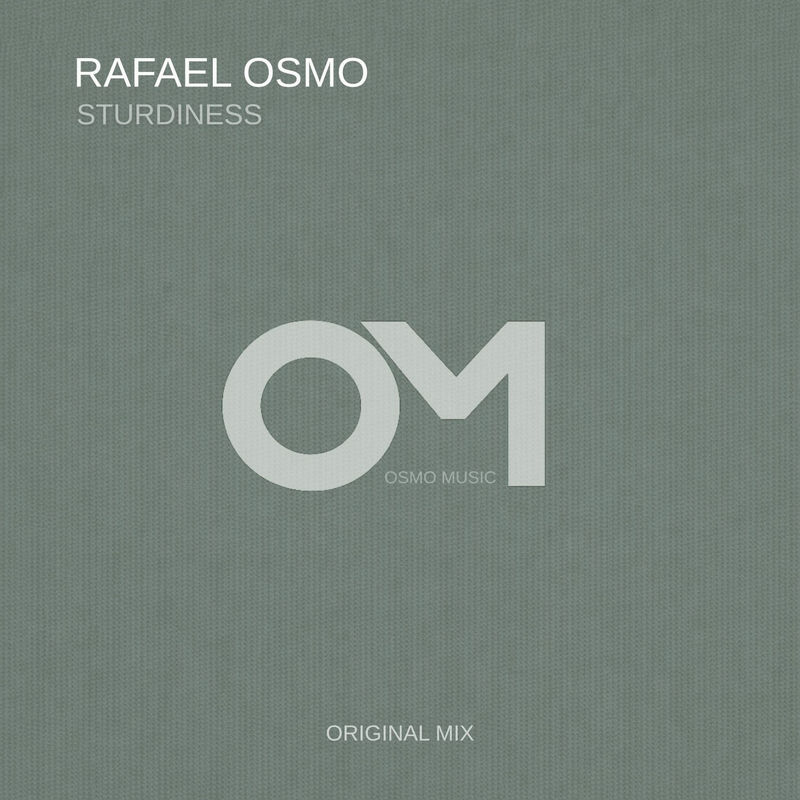 Rafael Osmo - Sturdiness (Original Mix)