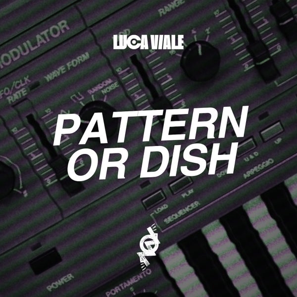 Luca Viale - Pattern Or Dish (Original Mix)