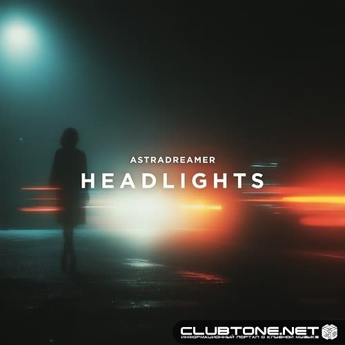 Astradreamer - Headlights (Original Mix)