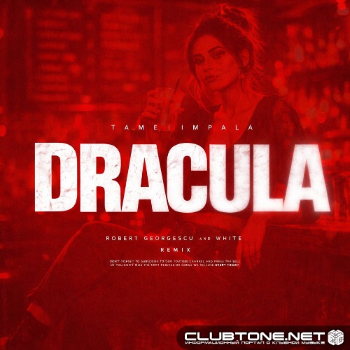 Tame Impala - Dracula (Robert Georgescu and White Extended Remix)