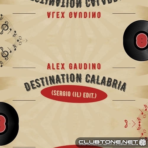 Alex Gaudino - Destination Calabria (Sergio (IL) Edit.)