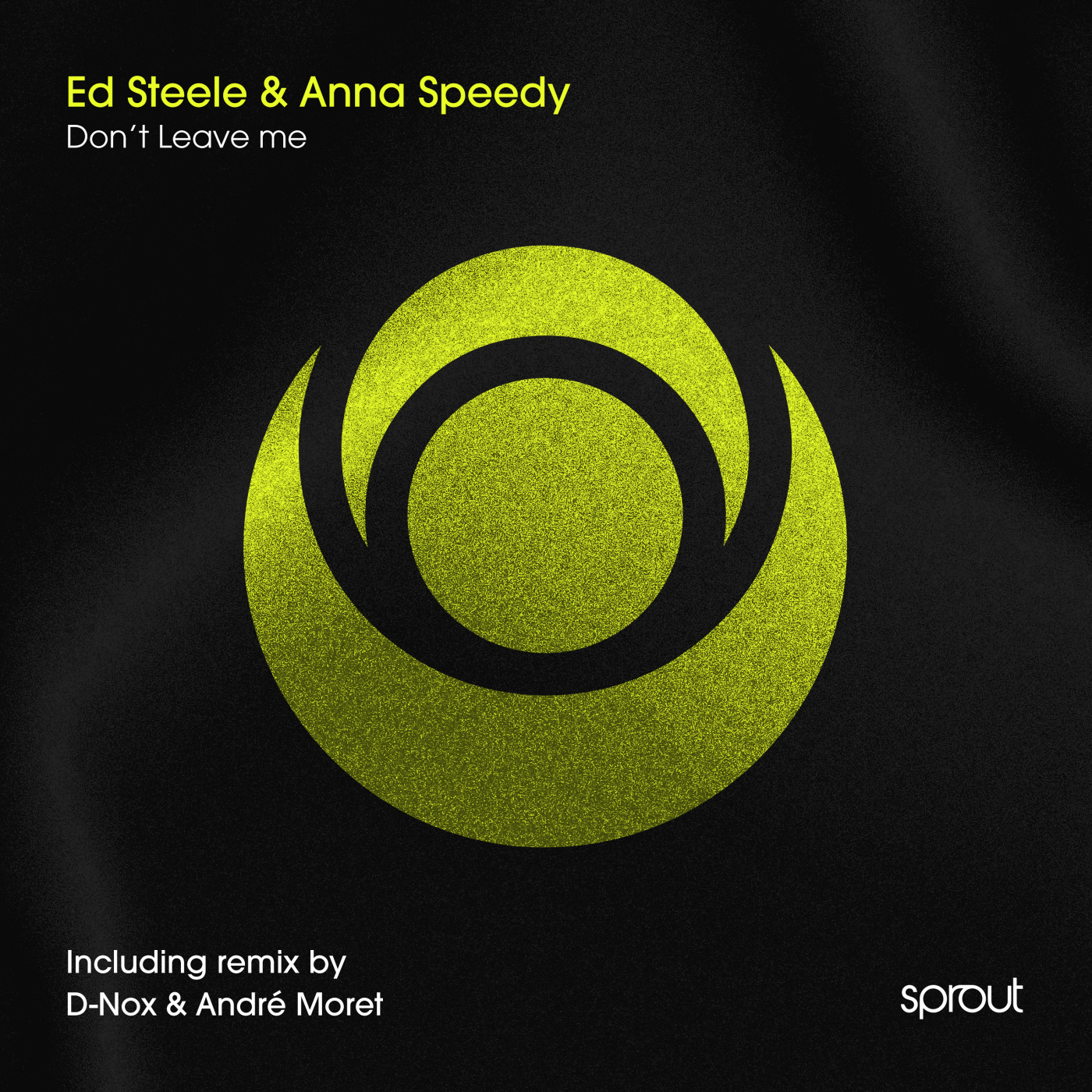 Ed Steele, Anna Speedy - Dont Leave Me (D-Nox & André Moret Extended Remix)