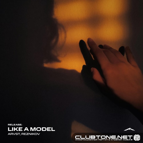 ARVST, Reznikov - Like a Model (Original Mix)