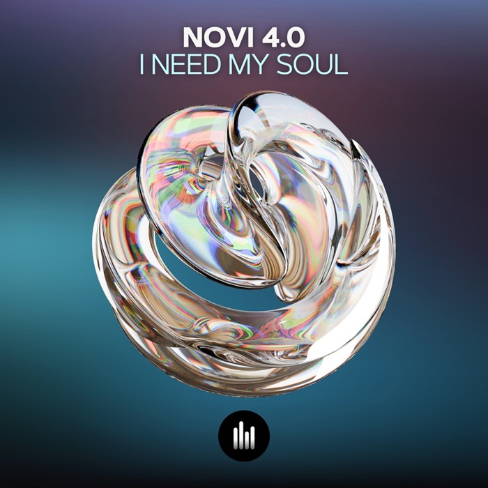Novi 4.0 - I Need My Soul (Original Mix)