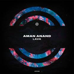 Aman Anand - Lava (Original Mix)