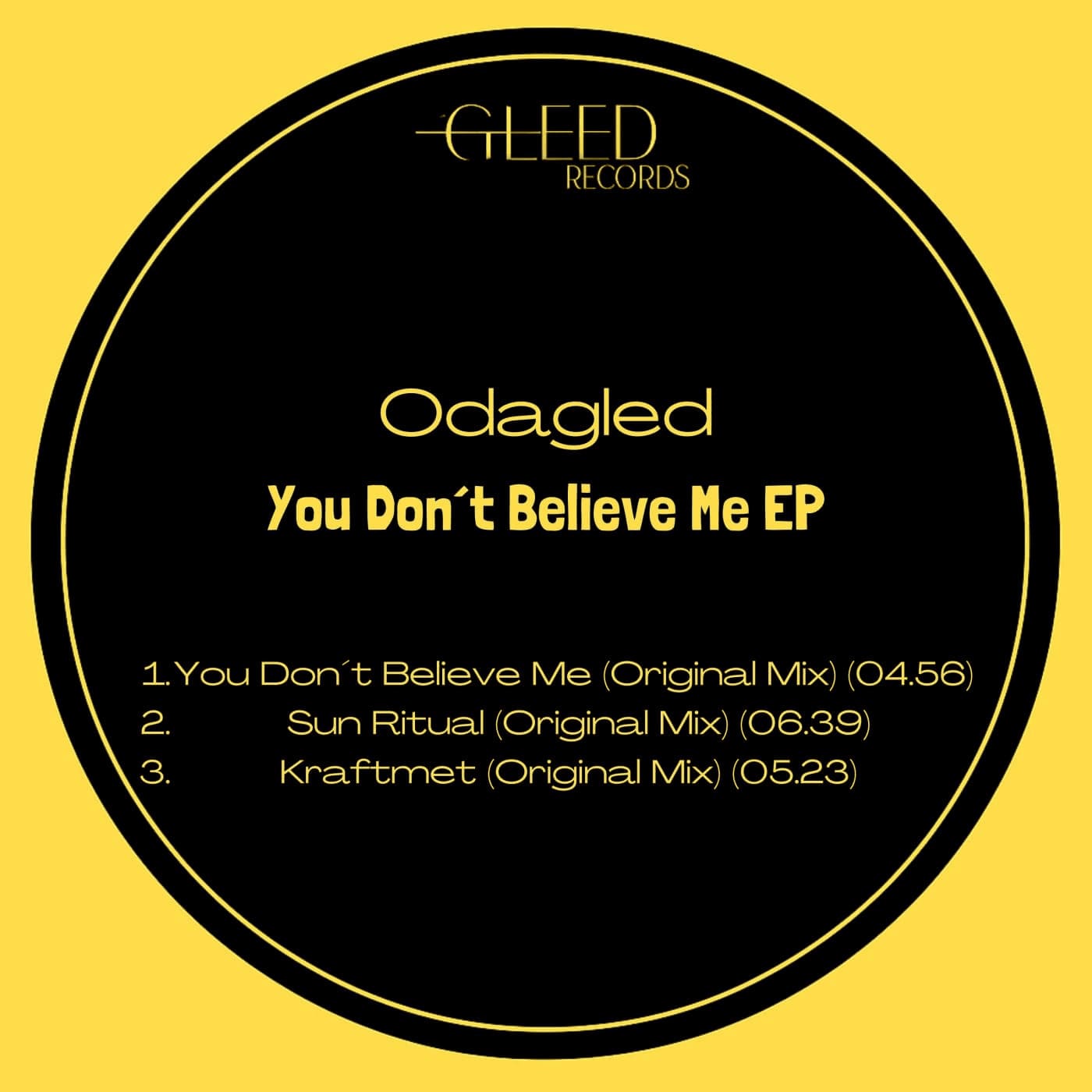 Odagled - You Don´T Believe Me (Original Mix)