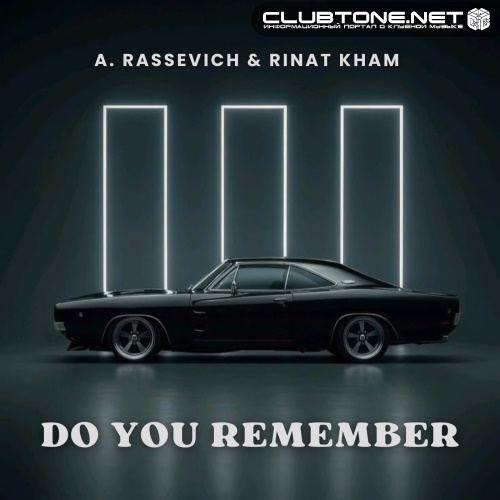 A. Rassevich, Rinat KHAM - Do You Remember (Original Mix)
